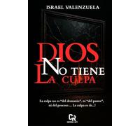 Dios no tiene la Culpa: La responsabilidad espiritual que destruye excusas y abre destino