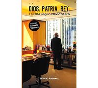 Dios, patria, rey. La NBA según David Stern (Baloncesto para leer)