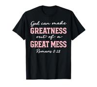 Dios Puede Hacer grandeza de un Gran Desastre Romanos 8:28 Camiseta