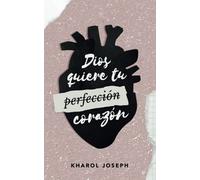 Dios quiere tu corazón