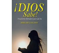 Dios Sabe: Pensamientos Motivadores para Cada Dia