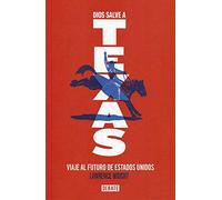Dios salve a Texas: Viaje al futuro de Estados Unidos (Debate)