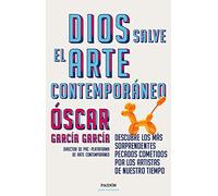 Dios Salve El Arte Contemporaneo: Descubre Los Mas Sorprendentes Pecad