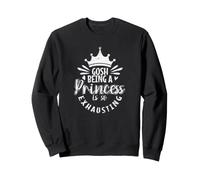 Dios, ser una Princesa es Tan agotadora Fatiga Real Sudadera