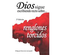 Dios sigue escribiendo recto sobre renglones torcidos
