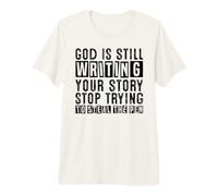 Dios Sigue escribiendo tu Historia Deja de Intentar Robar la Pluma Camiseta Premium