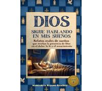 Dios sigue hablando en mis sueños: Relatos reales de sueños que revelan la presencia de Dios en el dolor, la fe y el renacimiento (Mientras sueño Dios me habla)