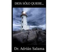 Dios sólo quiere...