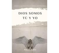 DIOS SOMOS TÚ Y YO