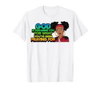 Dios te está preparando para lo Que has Estado orando por la Mujer Camiseta