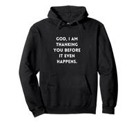 Dios te Estoy agradeciendo Antes de Que suceda Sudadera con Capucha