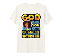 Dios te Hizo y Puedes Arreglar lo Que está Mal, así Que confía en él, Chica Camiseta Premium