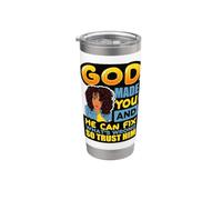 Dios te hizo y puedes arreglar lo que está mal, así que confía en él, chica Vaso térmico de acero inoxidable de doble pared