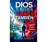 Dios Te Necesita, El Diablo También: Tu Elección en el Conflicto del Bien y del Mal: 16 (Colección Palabra Viva)