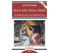 Dios te salve, Reina y Madre: La Madre de Dios en la Palabra de Dios (Patmos)