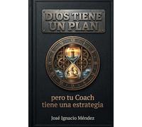 Dios tiene un plan: pero tu Coach tiene una estrategia (Diálogos con el Espejo)