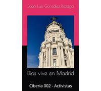 Dios vive en Madrid: Ciberia 002 - Activistas