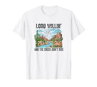 Dios Willin 'y el Arroyo no se levantan Camiseta