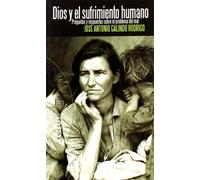 Dios y el sufrimiento humano: Preguntas y respuestas sobre el problema del mal (Bolsillo)