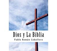Dios y La Biblia: Mensajes Cristianos de Crecimiento Espiritual: 3 (Estudios Biblicos)