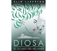 Diosa, el ocaso del hélamer: 2 (Saga Diosa)