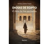 Diosas de Egipto. El hilo de los secretos