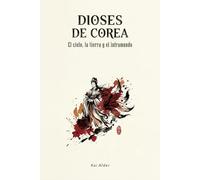 Dioses de Corea: El Cielo, la Tierra y el Inframundo (Mitología Coreana)