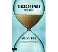 Dioses de época. 1993-2006: Una memoria personal sobre las incertidumbres de un cambio de siglo (Imago Mundi)