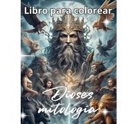 Dioses de la Mitología Libro para colorear: illustraciones detalladas de dioses y leyendas mitológicas un viaje creativo al mundo antiguo lleno de fantasia y poder