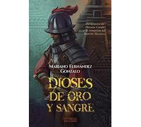 DIOSES DE ORO Y SANGRE