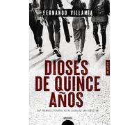 Dioses de quince años: Premio Literario Kutxa Ciudad de San Sebastián. Relatos (ALGAIDA LITERARIA - ALGAIDA NARRATIVA)