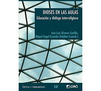Dioses en las aulas: Educación y diálogo interreligioso: 038 (Critica y Fundamentos)