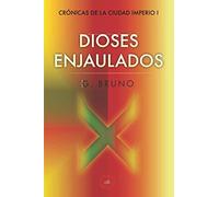 DIOSES ENJAULADOS: 1 (Crónicas de la Ciudad Imperio)