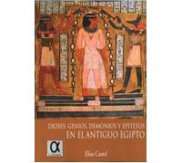 DIOSES, GENIOS, DEMONIOS Y EPITETOS EN EL ANTIGUO EGIPTO
