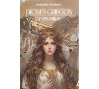 DIOSES GRIEGOS Y SUS MITOS | Mitología griega explicada: Aprende sobre los Primigenios y los Olímpicos con esta guía de deidades griegas