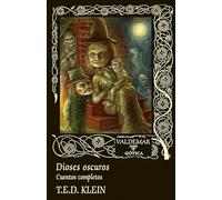 Dioses oscuros: Cuentos completos: 135 (Gótica)