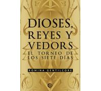 Dioses, reyes y vedors: El torneo de los siete días