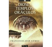 Dioses, templos y oráculos: Creencias, cultos y adivinación en las grandes civilizaciones del pasado: 13 (Historia Incógnita)