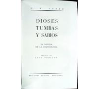 Dioses, tumbas y sabios: La novela de la Arqueología