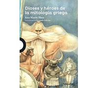 Dioses y Heroes de La Mitologia Griega (Serie Azul)