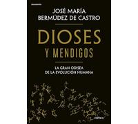 Dioses y mendigos: La gran odisea de la evolución humana (Drakontos)