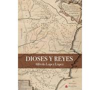 Dioses y Reyes (SIN COLECCION)