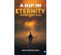 Dip In Eternity- Mahakumbh 2025