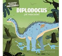 Diplodocus ¡al rescate!: Mis pequeños cuentos de dinosaurios (LAROUSSE - Infantil / Juvenil - Castellano - A partir de 3 años)