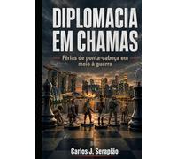DIPLOMACIA EM CHAMAS: Férias de ponta-cabeça em meio à guerra
