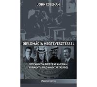 Diplomácia megtévesztéssel: Beszámoló a brit és az amerikai kormány áruló magatartásáról