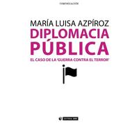 Diplomacia pública. El caso de la 'guerra contra el terror': 232 (Manuales)
