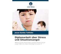 Diplomarbeit über Stress und Situationsangst: Bewertung des Stressniveaus und der Situationsangst junger Eltern im Zusammenhang mit Covid-19
