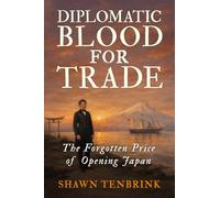 Diplomatic Blood for Trade: The Forgotten Price of Opening Japan