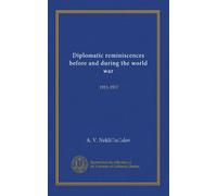 Diplomatic reminiscences before and during the world war: 1911-1917